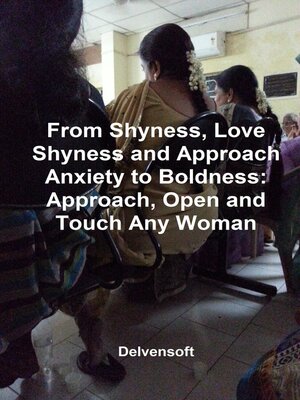 cover image of From Shyness, Love Shyness and Approach Anxiety to Boldness